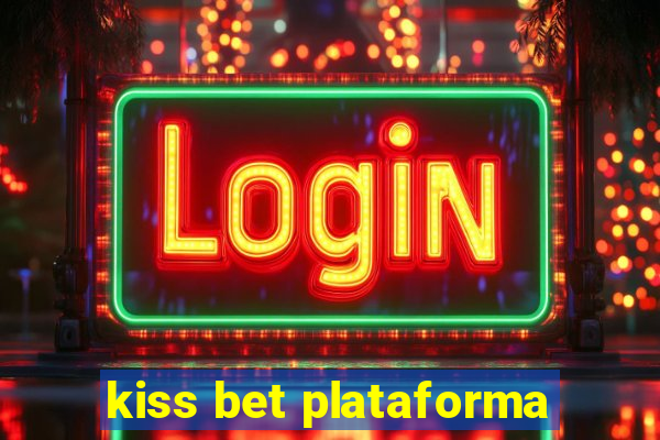 kiss bet plataforma